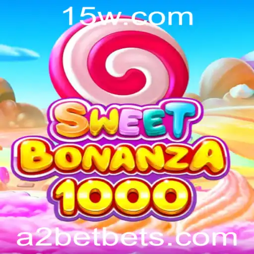 a2bet - Descubra o Fascinante Mundo de SweetBonanza1000: Uma Análise Completa